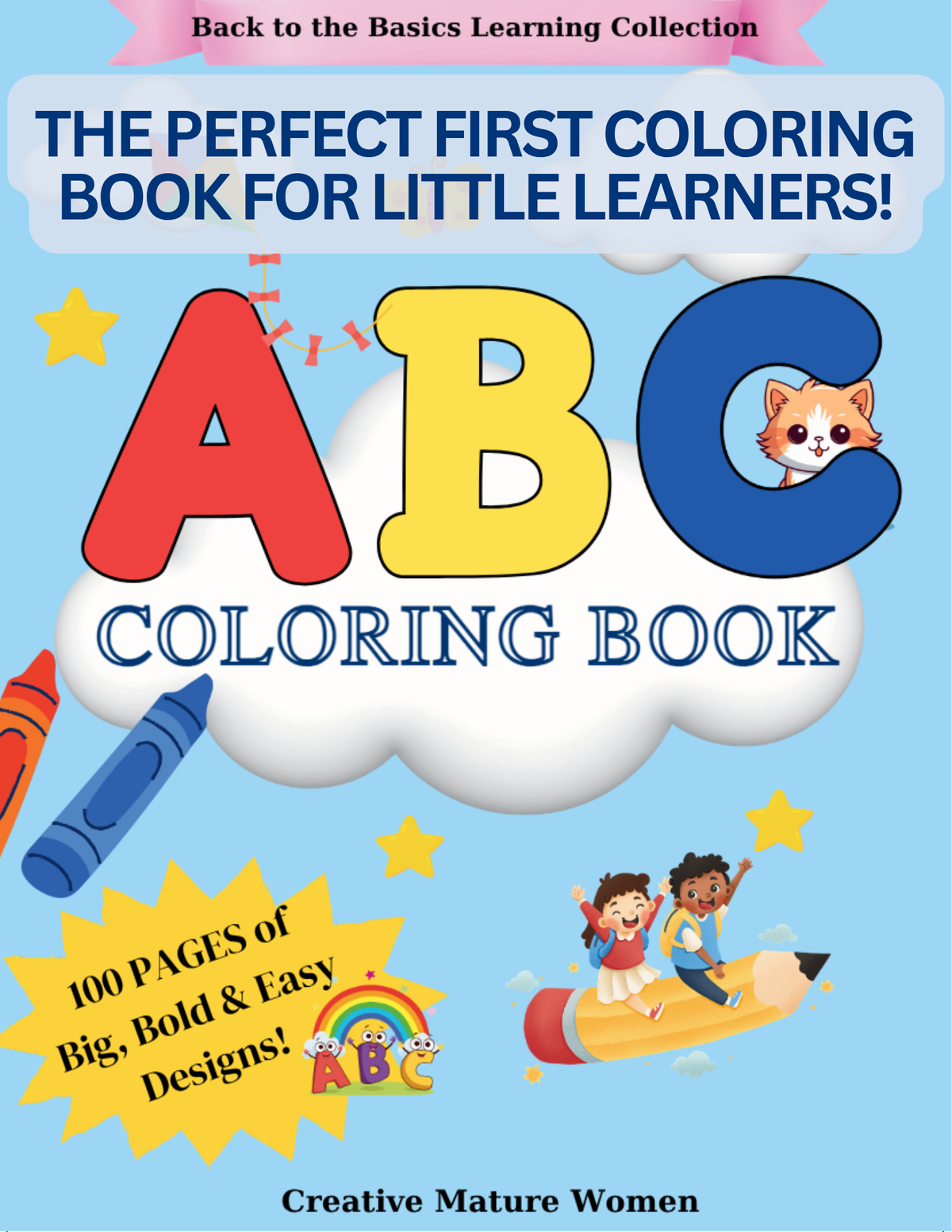 Front cover of a children's coloring book titled 'The Perfect First Coloring Book for Little Learners! ABC Coloring Book' on a light blue background, with large red, yellow, and blue letters, a cloud, stars, crayons, children on a pencil, and the text 'Creative Mature Women'.